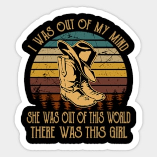 I was out of my mind, she was out of this world Boots Cowboys Awesome Sticker